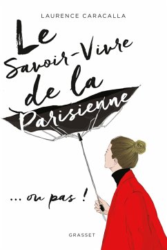 Le savoir-vivre de la Parisienne (eBook, ePUB) - Caracalla, Laurence