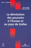 La dévolution des pouvoirs à l'Écosse et au pays de Galles (eBook, ePUB) La dévolution des pouvoirs à l'Écosse et au pays de Galles (eBook, ePUB)