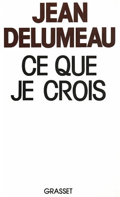 Ce que je crois (eBook, ePUB) - Delumeau, Jean