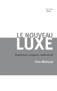 Le nouveau luxe (eBook, ePUB) - Michaud, Yves