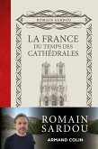 La France du temps des Cathédrales (eBook, ePUB) La France du temps des Cathédrales (eBook, ePUB)