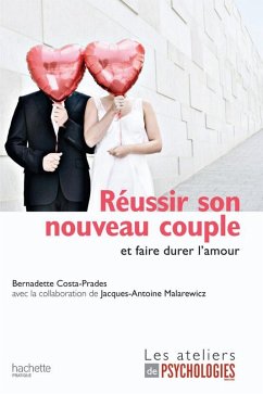 Réussir son nouveau couple et faire durer l'amour (eBook, ePUB) - Costa-Prades, Bernadette