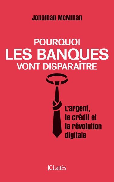 Pourquoi les banques vont disparaître (eBook, ePUB) Pourquoi les banques vont disparaître (eBook, ePUB)