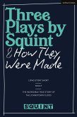 Three Plays by Squint & How They Were Made (eBook, ePUB)
