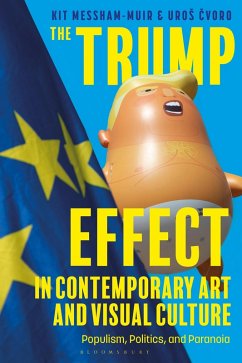The Trump Effect in Contemporary Art and Visual Culture (eBook, ePUB) - Messham-Muir, Kit; Cvoro, Uros