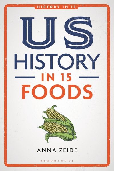 US History in 15 Foods (eBook, ePUB) US History in 15 Foods (eBook, ePUB)
