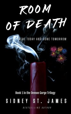 Room of Death - Here Today and Gone Tomorrow (Demon Gorge Trilogy, #1) (eBook, ePUB) - James, Sidney St.