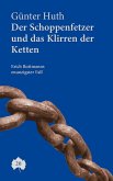 Der Schoppenfetzer und das Klirren der Ketten (eBook, PDF)