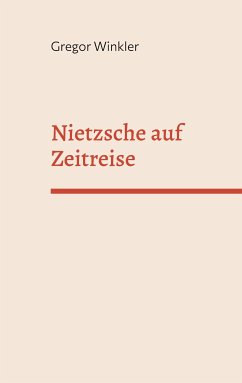 Nietzsche auf Zeitreise (eBook, ePUB) - Winkler, Gregor