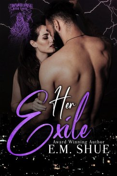 Her Exile (Tortured Souls Series, #3) (eBook, ePUB) - Shue, E. M.