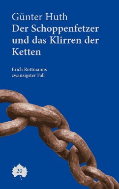 Der Schoppenfetzer und das Klirren der Ketten (eBook, ePUB) - Huth, Günter