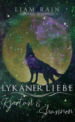 Lykaner Liebe - Kjartan & Shannon (eBook, ePUB) - Rain, Liam