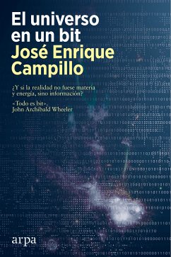 El universo en un bit (eBook, ePUB) - Campillo, José Enrique