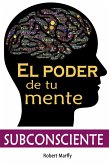 El Poder de tu Mente Subconsciente (eBook, ePUB)