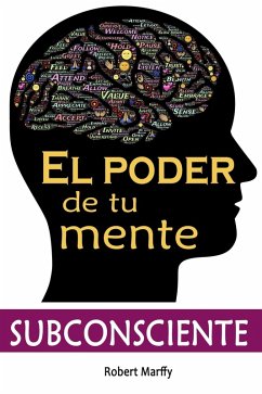 El Poder de tu Mente Subconsciente (eBook, ePUB) - Marffy, Robert