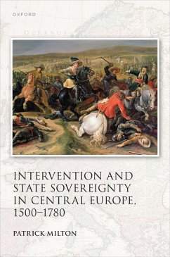 Intervention and State Sovereignty in Central Europe, 1500-1780 (eBook, PDF) - Milton, Patrick