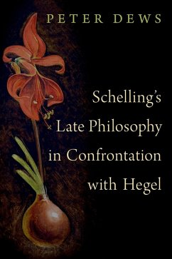 Schelling's Late Philosophy in Confrontation with Hegel (eBook, PDF) - Dews, Peter