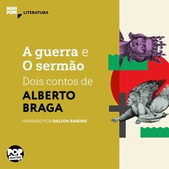 A Guerra e O sermão - dois contos de Alberto Braga (MP3-Download) - Braga, Alberto