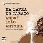 Na lavra do tabaco: Textos selecionados de Cultura e Opulência no Brasil (MP3-Download)