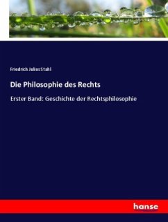 Die Philosophie des Rechts - Stahl, Friedrich Julius