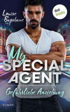 My Special Agent - Gefährliche Anziehung (eBook, ePUB) - Bagshawe, Louise
