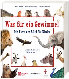 Was für ein Gewimmel - Die Tiere der Bibel für Kinder - Austen, Georg;Brandstätter, Frank;Micheel, Matthias