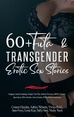 60+ Futa and Transgender Erotic Sex Stories (eBook, ePUB)