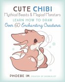 Cute Chibi Mythical Beasts & Magical Monsters (eBook, ePUB)