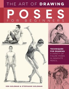 The Art of Drawing Poses for Beginners (eBook, ePUB) - Goldman, Ken; Goldman, Stephanie