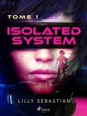 Isolated System - Tome 1 : Isolated System (eBook, ePUB)