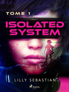 Isolated System - Tome 1 : Isolated System (eBook, ePUB) - Sebastian, Lilly