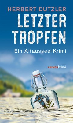 Letzter Tropfen / Gasperlmaier Bd.10 - Dutzler, Herbert
