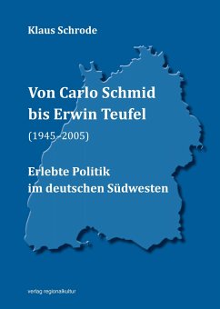 Von Carlo Schmid bis Erwin Teufel (1945-2005) - Schrode, Klaus