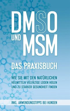 DMSO und MSM - Das Praxisbuch - Dreier, Felix