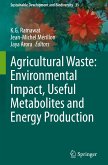 Agricultural Waste: Environmental Impact, Useful Metabolites and Energy Production