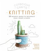 Conscious Crafts: Knitting (eBook, ePUB) Conscious Crafts: Knitting (eBook, ePUB)