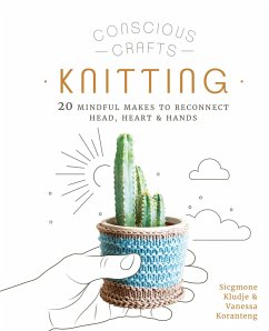 Conscious Crafts: Knitting (eBook, ePUB) - Koranteng, Vanessa; Kludje, Sicgmone