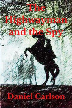 The Highwayman and the Spy (eBook, ePUB) - Carlson, Daniel