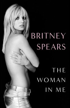 The Woman in Me (eBook, ePUB) - Spears, Britney