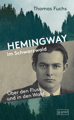 Hemingway im Schwarzwald (eBook, ePUB) - Fuchs, Thomas