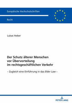 Der Schutz älterer Menschen vor Übervorteilung im rechtsgeschäftlichen Verkehr - Heber, Lukas