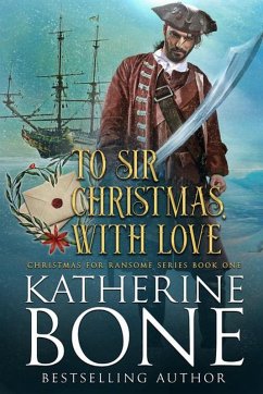 To Sir Christmas, With Love (Christmas for Ransome, #1) (eBook, ePUB) - Bone, Katherine