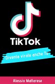 TikTok diventa virale anche tu (eBook, ePUB)