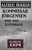 Kommissar Jörgensen und das Totenhaus: Kommissar Jörgensen Hamburg Krimi (eBook, ePUB)