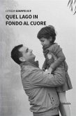 Quel lago in fondo al cuore (eBook, ePUB)