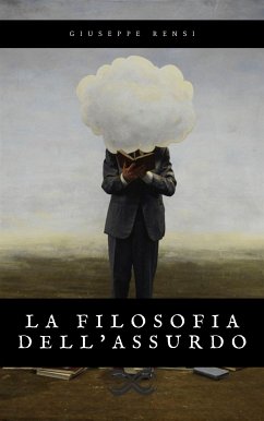 La filosofia dell’assurdo (eBook, ePUB) - Rensi, Giuseppe