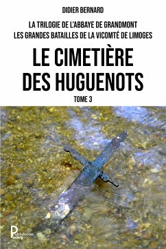 La trilogie de l'Abbaye de Grandmont - Tome 3 (eBook, ePUB) - Bernard, Didier