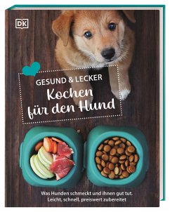 Gesund & lecker: Kochen für den Hund - Paxmann, Christine