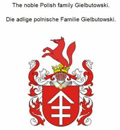 Cover The noble Polish family Gielbutowski. Die adlige polnische Familie Gielbutowski. (eBook, ePUB)