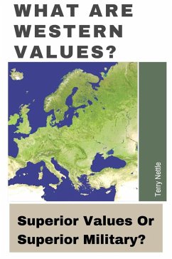 Cover What Are Western Values?: Superior Values Or Superior Military? (eBook, ePUB)